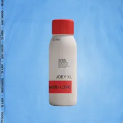Good Love - Single by Joey XL album reviews, ratings, credits