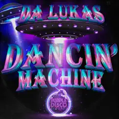 Dancin Machine - Single by Da Lukas album reviews, ratings, credits