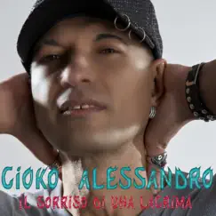 Il Sorriso di una Lacrima - Single by Cioko Alessandro album reviews, ratings, credits