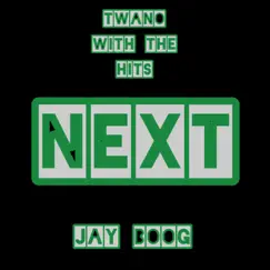 Next (feat. Jay Boog) - Single by Twano With the Hits album reviews, ratings, credits