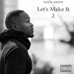 Let's Make It 2 by MACK GROVE album reviews, ratings, credits