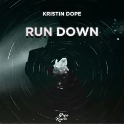 Run Down - Single by Kristin Dope album reviews, ratings, credits