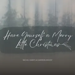 Have Yourself a Merry Little Christmas - Single by Rachel Hardy & Cameron Moody album reviews, ratings, credits