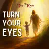 Turn Your Eyes - Single album lyrics, reviews, download