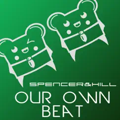 Our Own Beat - Single by Spencer & Hill album reviews, ratings, credits
