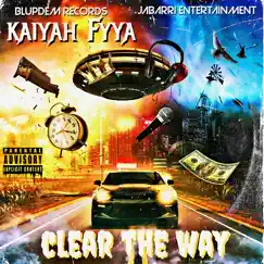 Clear the Way - Single by Kaiyah Fyya album reviews, ratings, credits