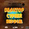 Desktop Cypher Riddim - EP album lyrics, reviews, download