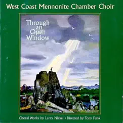 Through an Open Window by The West Coast Mennonite Chamber Choir album reviews, ratings, credits