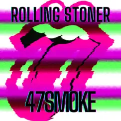 Rolling Stoner - Single by 47Smoke album reviews, ratings, credits