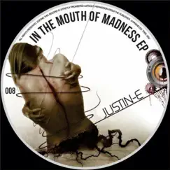 In the Mouth of Madness E.P by Justine, Fil Devious & Silex album reviews, ratings, credits