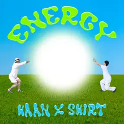 HAAN X SHIRT : Energy - EP by Haan & SHIRT album reviews, ratings, credits