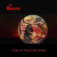 Truth In This Cold World. - Single by The Raven album reviews, ratings, credits