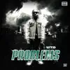 Problems - Single album lyrics, reviews, download