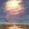 Things Unsaid - Single album lyrics, reviews, download