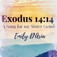 Exodus 14:14 : A Song For My Sister Genée - Single by Emily D'aria album reviews, ratings, credits