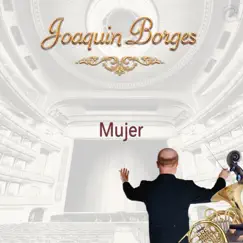 Mujer (Versión Instrumental) - Single by Joaquin Borges album reviews, ratings, credits