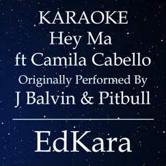 Hey Ma (Spanish Ver.) [Originally Performed by J Balvin & Pitbull feat. Camila Cabello] [Karaoke No Guide Melody Version] Song Lyrics