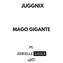 Mago Gigante (Juggnix Edit) (feat. Adrielle Gauer) - Single by Juggnix album reviews, ratings, credits