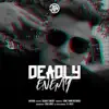 Deadly Enemy - Single album lyrics, reviews, download