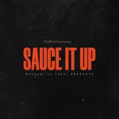 Sauce It Up - Single by Dubisthename album reviews, ratings, credits