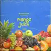 Mango Juice (feat. OG Venus & Rysice) - Single album lyrics, reviews, download