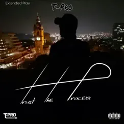 Trust the Process - EP by T-Pro album reviews, ratings, credits