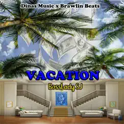 Vacation - Single by BossladysJ album reviews, ratings, credits