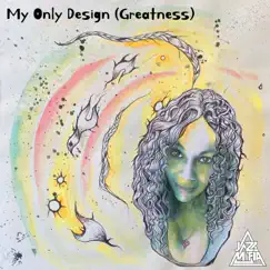 My Only Design (Greatness) [feat. Nataly Michelle Wright] - Single by Jazz Mafia, Cosa Nostra Strings & Adam Theis album reviews, ratings, credits