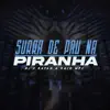 Surra De Pau Na Piranha (feat. Mc Igão & Dj Kaio Mpc) - Single album lyrics, reviews, download