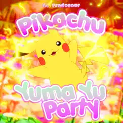 Pikachu Yuma Yu Party Song Lyrics