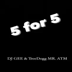 5 For 5 - EP by DJ Gee & TreeDogg Mr. ATM album reviews, ratings, credits