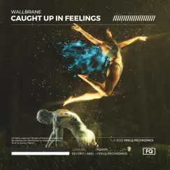 Caught Up In Feelings - Single by Wallbrane album reviews, ratings, credits