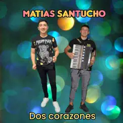 Dos Corazones - Single by Matías Santucho album reviews, ratings, credits