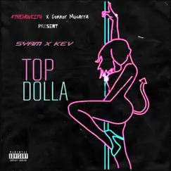 Top Dolla (feat. Syam & Connor Musarra) - Single by Kev album reviews, ratings, credits