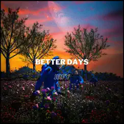 Better Days - Single by JRFY album reviews, ratings, credits