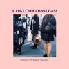 Chiki Chiki Bam Bam (From "Paripi Koumei: Ya Boy Kongming") [feat. Kotori] [Hype Version] - Single album lyrics, reviews, download