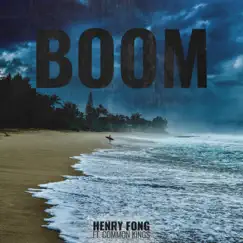 Boom (feat. Common Kings) - Single by Henry Fong album reviews, ratings, credits