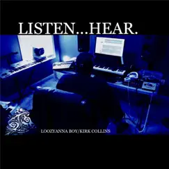 Listen... Hear. - EP by LOOZYANNA BOY & Kirk Collins album reviews, ratings, credits