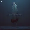 Ghost in My Bed - Single album lyrics, reviews, download