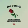 Die Young (feat. YungPlug) - Single album lyrics, reviews, download