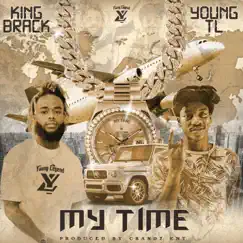 My Time (feat. Young TL) - Single by King Brack album reviews, ratings, credits