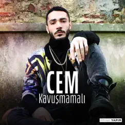 Kavuşmamalı - Single by Cem album reviews, ratings, credits