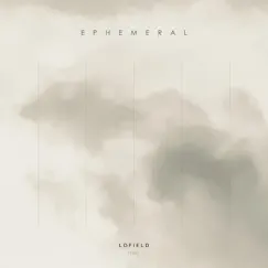 Ephemeral - Single by Lofield album reviews, ratings, credits