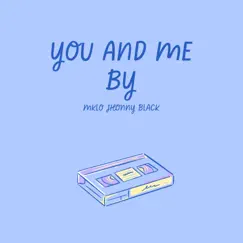 You and Me (feat. Johnny Black) - Single by MKLO album reviews, ratings, credits