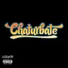 Chaturbate - Single album lyrics, reviews, download