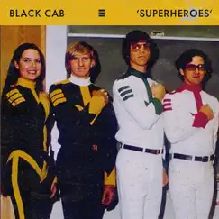 Superheroes - Single by Black Cab album reviews, ratings, credits