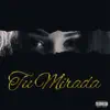 Tu mirada - Single album lyrics, reviews, download