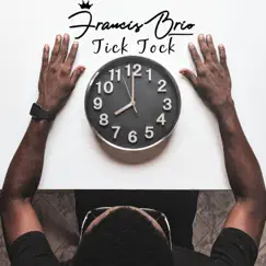Tick Tock - EP by Francis Brio album reviews, ratings, credits