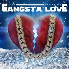 Gangsta Love - Single by KBFR & Fatboy Sse album reviews, ratings, credits