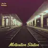 Motivation Station Pt. 1 - EP album lyrics, reviews, download